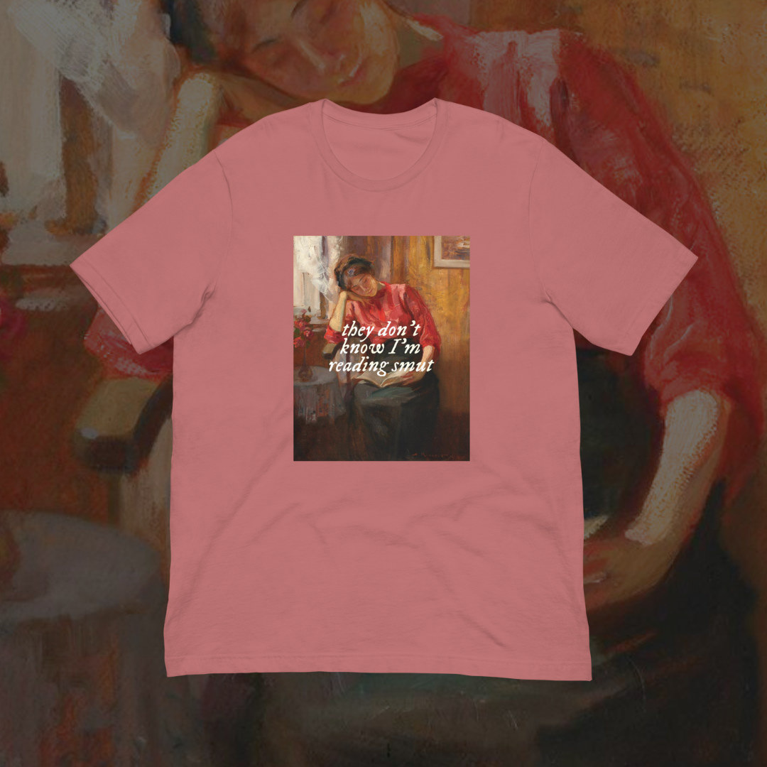 They Don't Know I'm Reading Smut Art T-Shirt