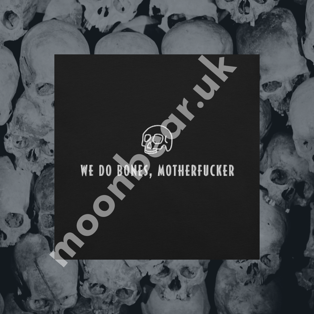We Do Bones, Motherf*cker Embroiderd T-Shirt