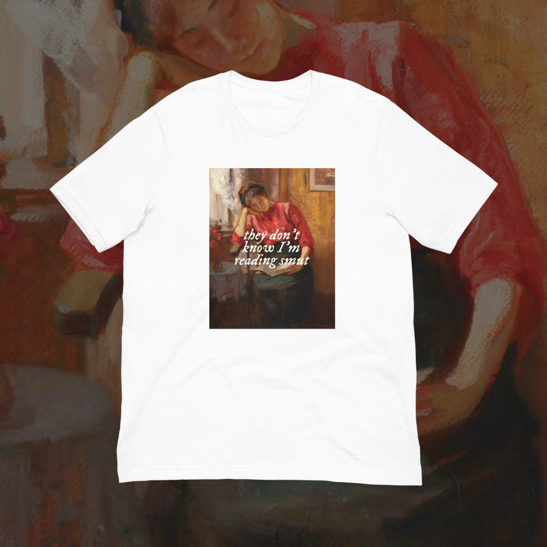They Don't Know I'm Reading Smut Art T-Shirt