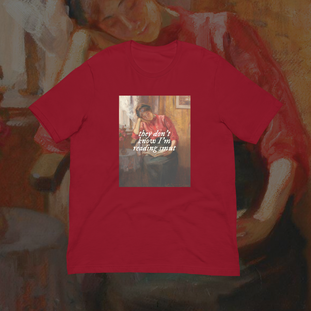 They Don't Know I'm Reading Smut Art T-Shirt