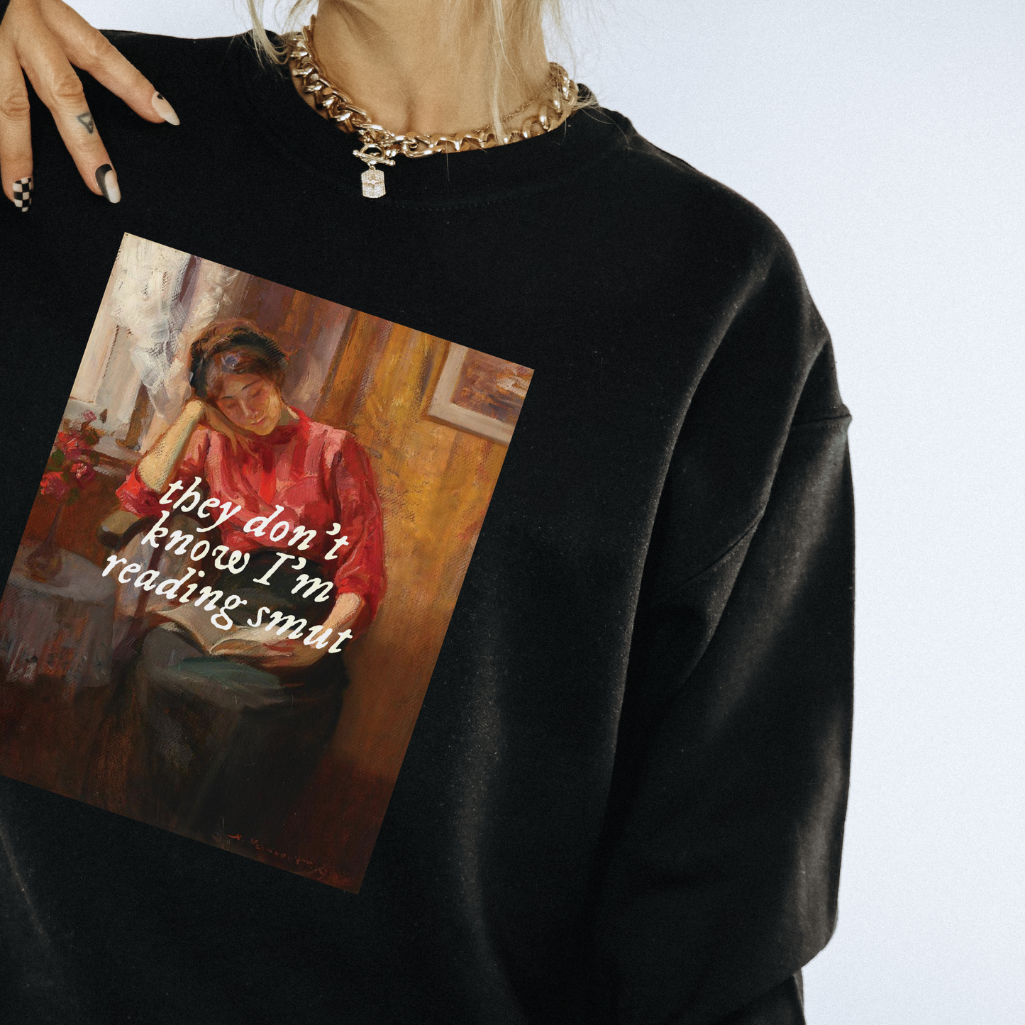 They Don't Know I'm Reading Smut Art Sweatshirt
