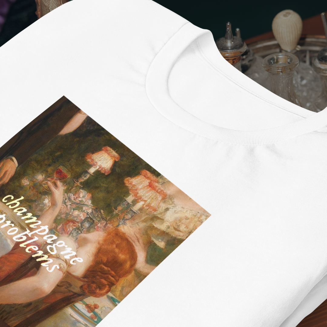 Champagne Problems Art T-Shirt