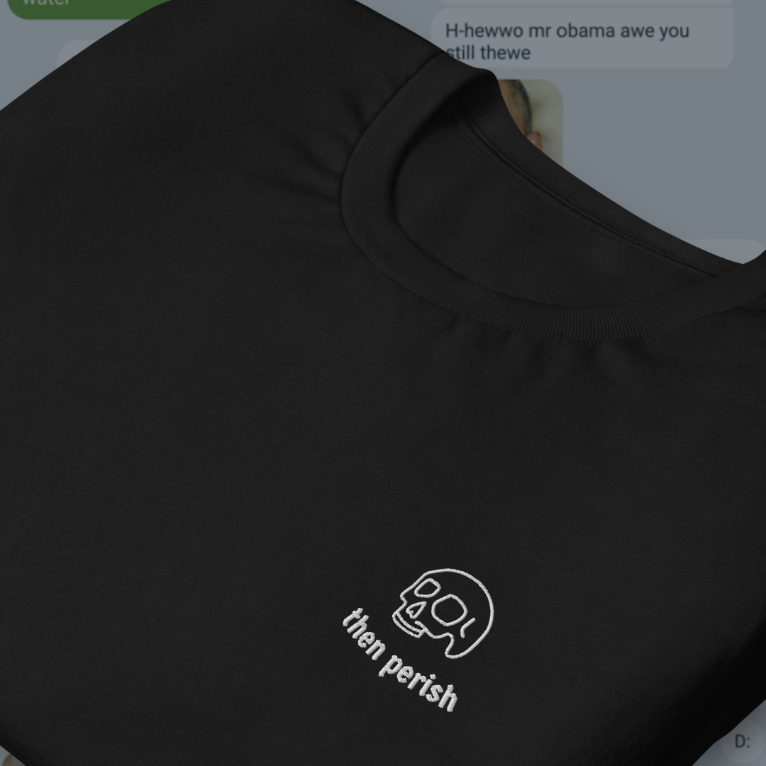 Then Perish Embroidered T-Shirt