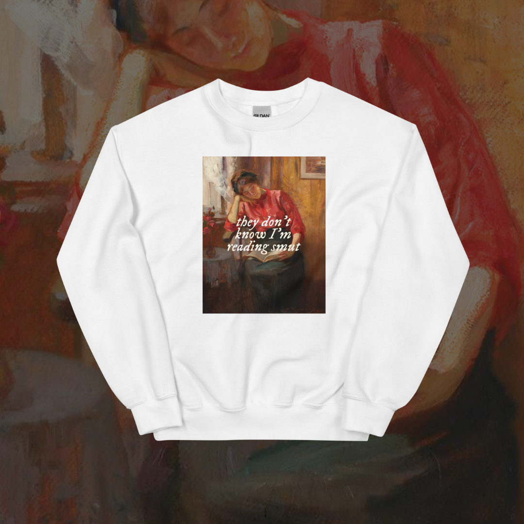 They Don't Know I'm Reading Smut Art Sweatshirt