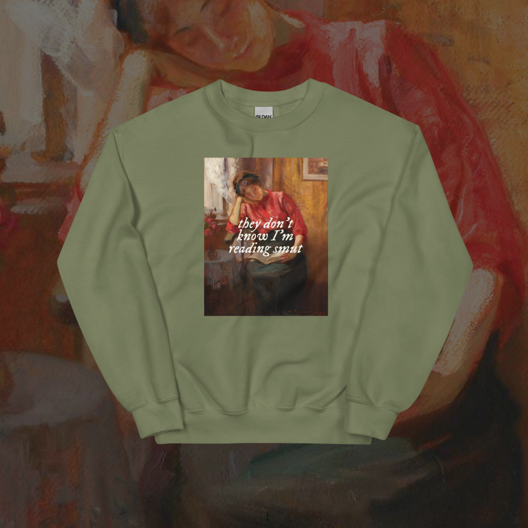 They Don't Know I'm Reading Smut Art Sweatshirt