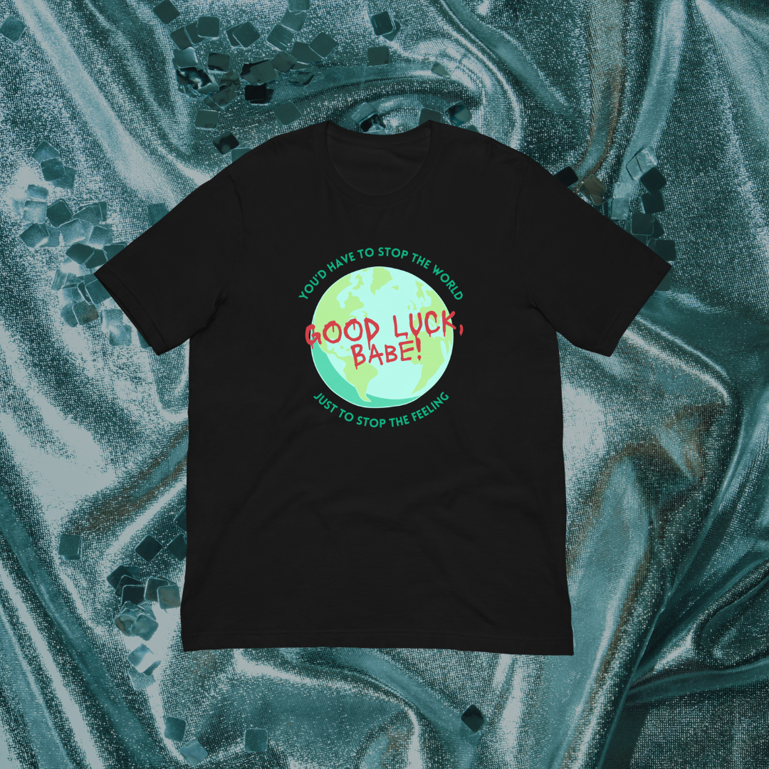 Good Luck, Babe! Globe T-Shirt