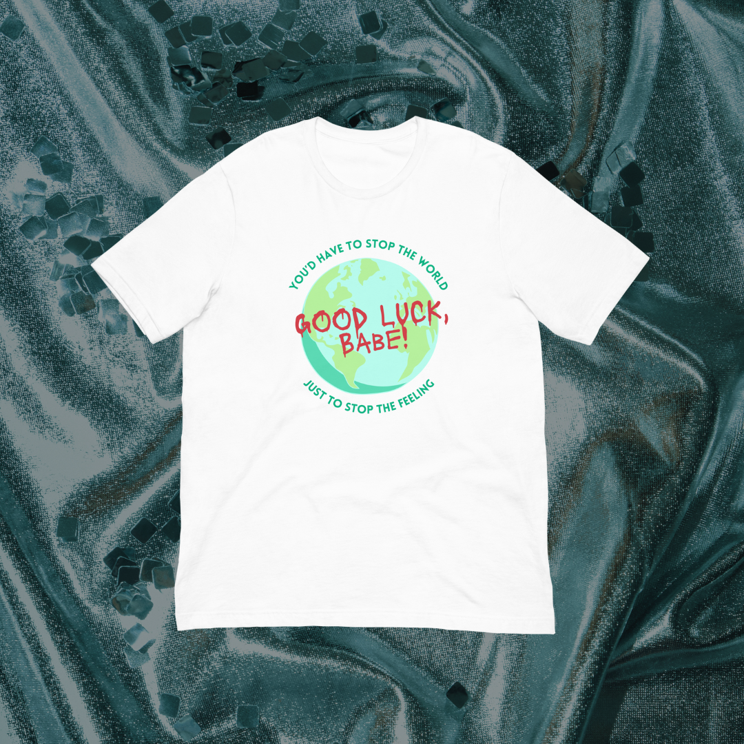 Good Luck, Babe! Globe T-Shirt
