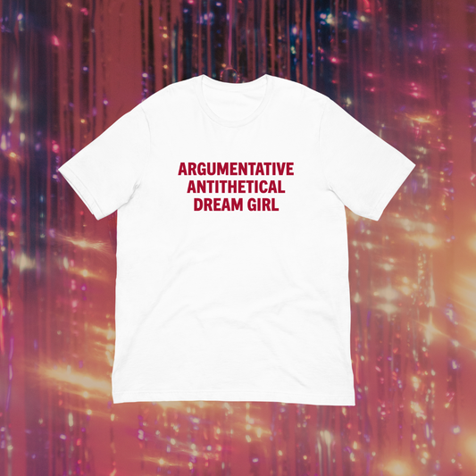 Argumentative Antithetical Dream Girl T-Shirt