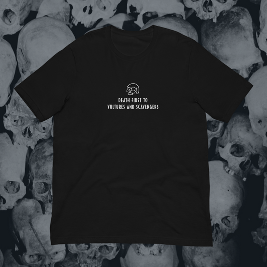 Death First to Vultures and Scavengers Embroidered T-Shirt